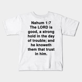 Nahum 1:7 King James Version Bible Verse Typography Kids T-Shirt